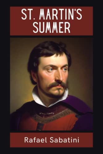 St. Martin's Summer: The 1909 Tale of High Adventure and Romance