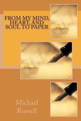 From My Mind, Heart, and Soul to Paper