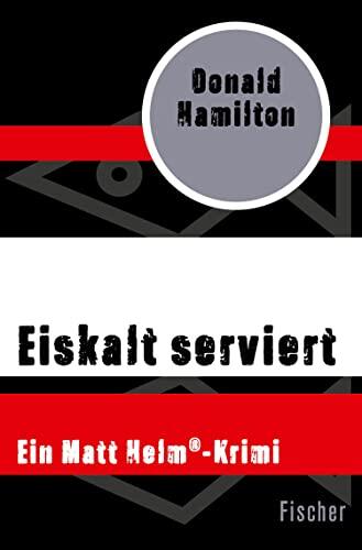 Eiskalt serviert (Ein Matt Helm®-Krimi)