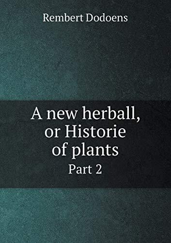 A new herball, or Historie of plants Part 2