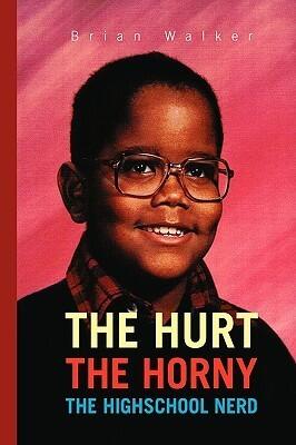 The Hurt the Horny: The Highschool Nerd