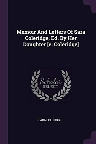 Memoir And Letters Of Sara Coleridge, Ed. By Her Daughter [e. Coleridge]