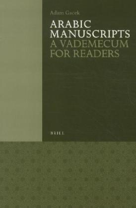 Arabic Manuscripts: A Vademecum for Readers (Handbook of Oriental Studies: Section 1; The Near and Middle East)