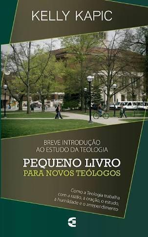 Pequeno Livro para Novos Teólogos: breve introdução ao estudo da teologia