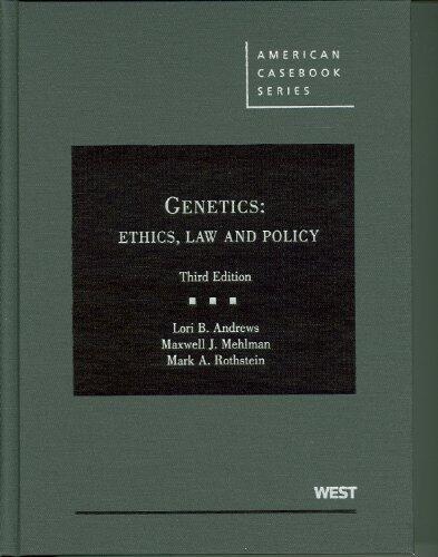Genetics: Ethics, Law and Policy, 3d (American Casebooks)