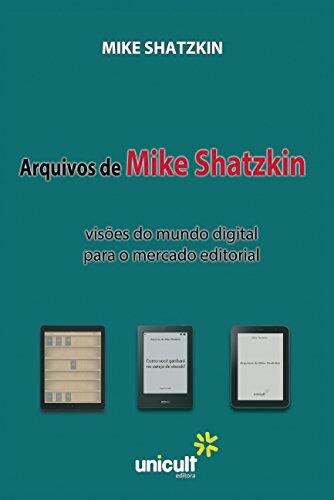 Arquivos De Mike Shatzkin: Visões Do Mundo Digital Para O Mercado Editorial