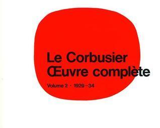 Le Corbusier - Œuvre Complete: Volume 2: 1929-1934