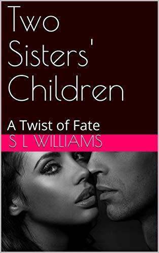 Two Sisters' Children: A Twist of Fate