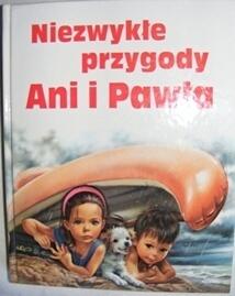 Niezwykłe przygody Ani i Pawła
