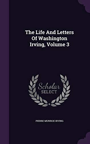 The Life And Letters Of Washington Irving, Volume 3