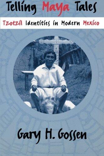 Telling Maya Tales: Tzotzil Identities in Modern Mexico (Economy; 21)