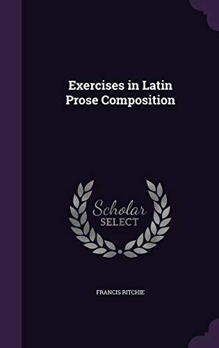 Exercises in Latin Prose Composition