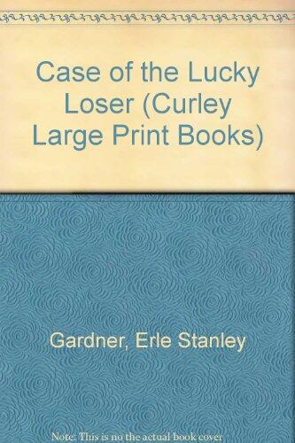 The Case of the Lucky Loser: A Perry Mason Mystery