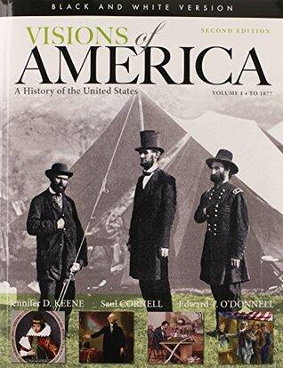 Visions of America: A History of the United States, Volume 1 [with MyHistoryLab & eText Access Code]