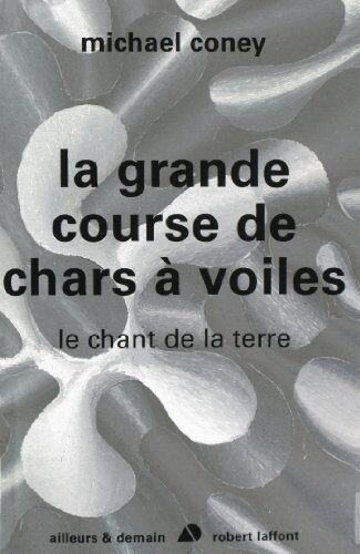 La grande course de chars à voiles - Le chant de la terre - tome 1 - NE (Ailleurs et demain)