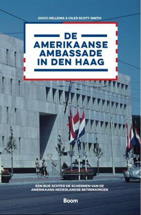 De Amerikaanse ambassade in Den Haag: een blik achter de schermen van de Amerikaans-Nederlandse betrekkingen