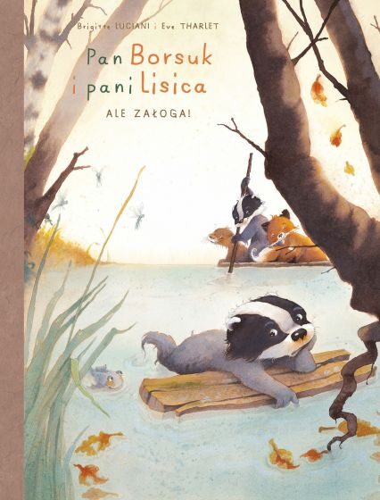 Pan Borsuk i Pani Lisica. Ale załoga!. Tom 3