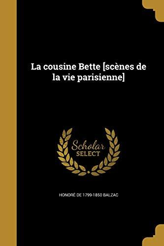La cousine Bette [scènes de la vie parisienne]