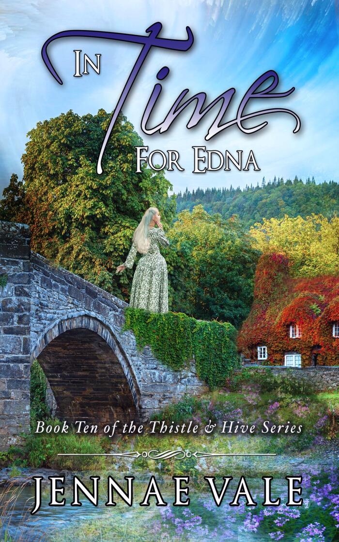 In Time For Edna: Book 10 of The Thistle & Hive Series