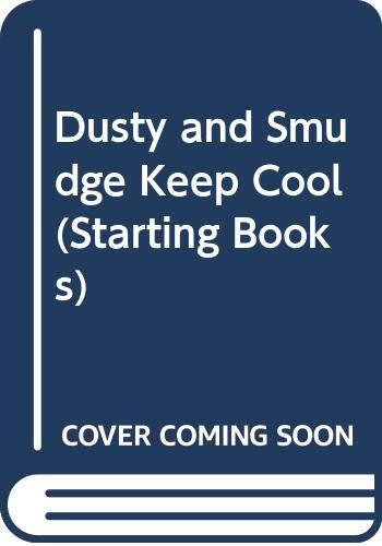 Dusty and Smudge Keep Cool