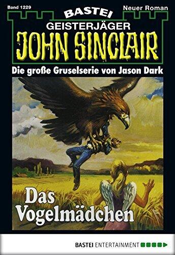 John Sinclair 1229: Das Vogelmädchen (2. Teil)