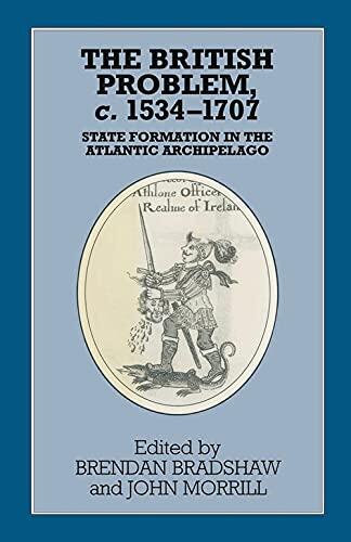 The British Problem (c. 1534-1707): State Formation in the Atlantic Archipelago