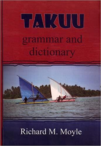 Takuu Grammar and Dictionary: A Polynesian Language of the South Pacific