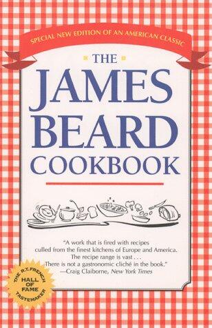 The James Beard Cookbook: The Special New Edition of an American Classic