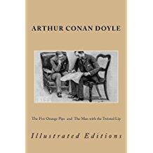 The Five Orange Pips and The Man with the Twisted Lip: Illustrated Editions