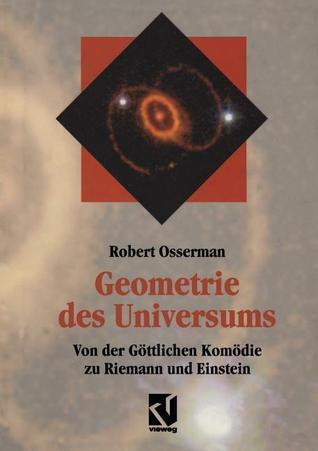 Geometrie des Universums: Von der Göttlichen Komödie zu Riemann und Einstein (Facetten)