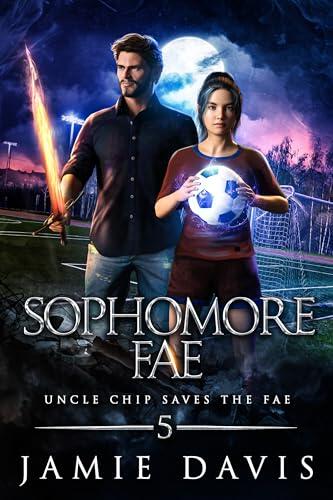 Sophomore Fae: An Urban Fantasy Action Romp