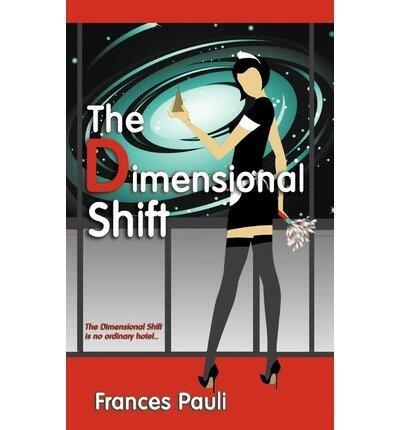 BY Pauli, Frances ( Author ) [{ The Dimensional Shift By Pauli, Frances ( Author ) May - 24- 2011 ( Paperback ) } ]