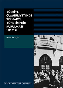 Türkiye Cumhuriyeti'nde Tek Parti Yönetimi'nin Kurulması