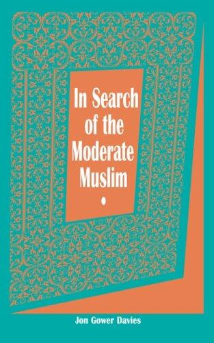 In Search of the Moderate Muslim