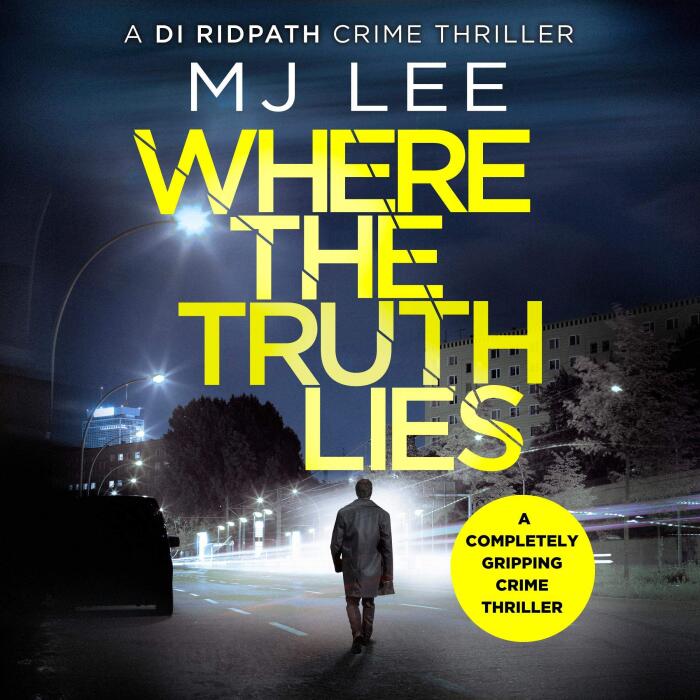 Where the Truth Lies: A Completely Gripping Crime Thriller: DI Ridpath Crime Thriller, Book 1