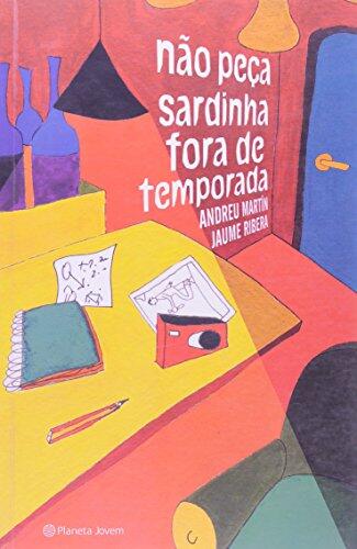 Não peça sardinha fora de temporada