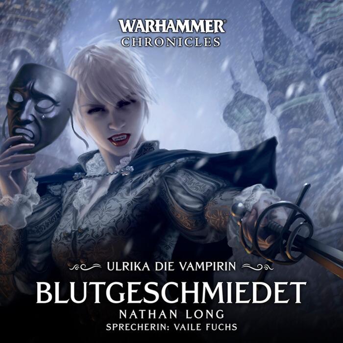 Blutgeschmiedet. Warhammer Chronicles: Ulrika Die Vampirin 2