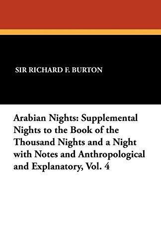 Arabian Nights: Supplemental Nights to the Book of the Thousand Nights and a Night with Notes and Anthropological and Explanatory, Vol