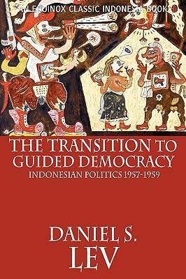 The Transition to Guided Democracy: Indonesian Politics, 1957-1959