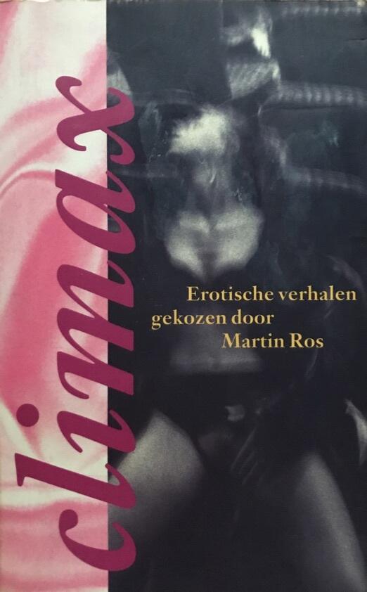 Climax: Erotische verhalen gekozen door Martin Ros