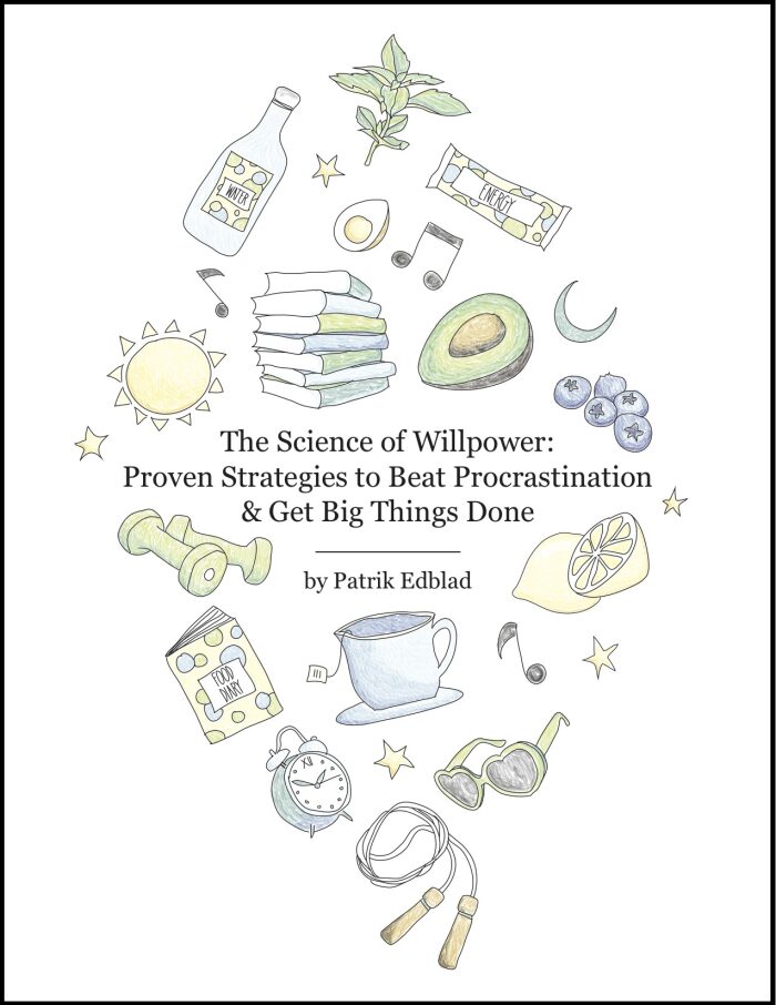 The Science of Willpower: Proven Strategies to Beat Procrastination & Get Big Things Done