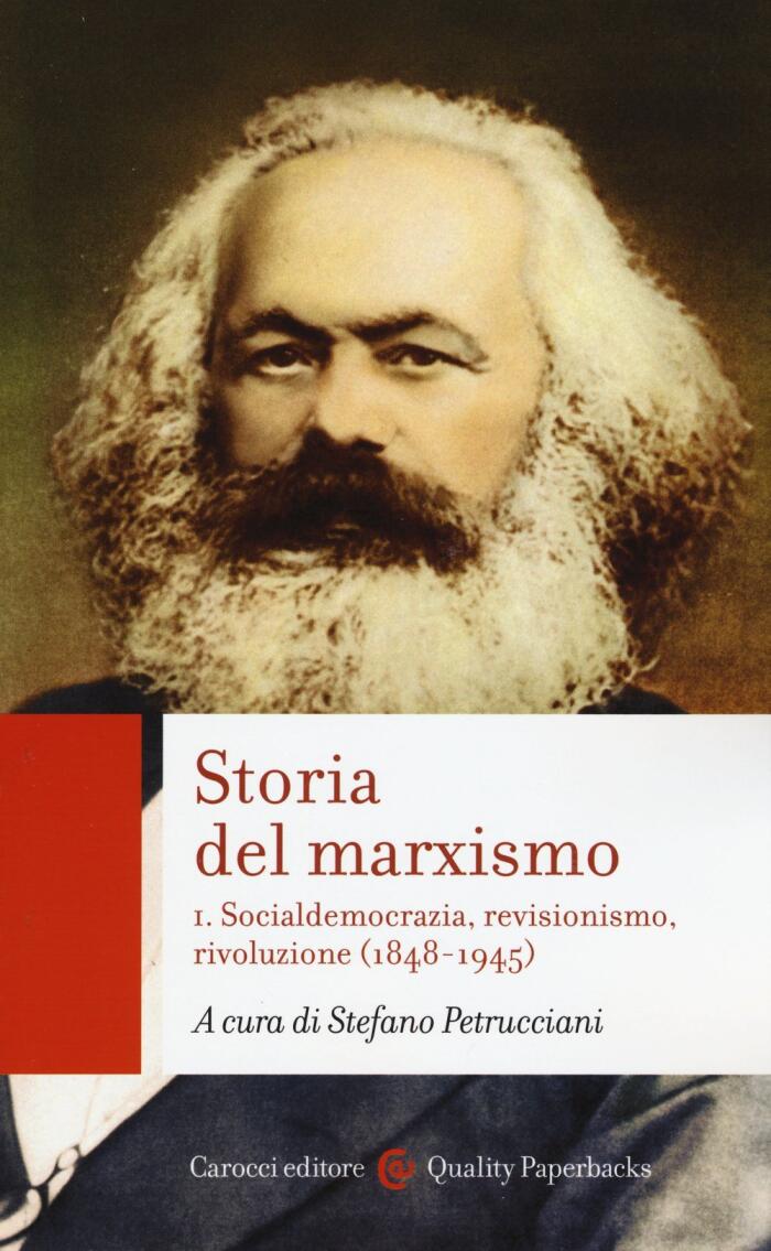 Storia del marxismo. Volume I. Socialdemocrazia, revisionismo, rivoluzione