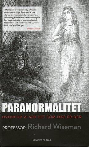 Paranormalitet: Hvorfor vi ser det som ikke er der