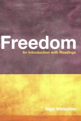 Freedom: An Introduction with Readings (Philosophy and the Human Situation) by Warburton, Nigel(October 21, 2000) Paperback