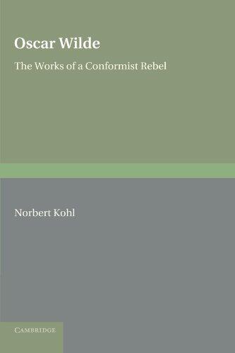 Oscar Wilde: The Works of a Conformist Rebel (European Studies in English Literature)