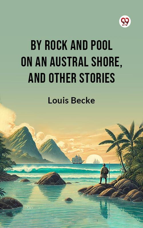 By Rock And Pool On An Austral Shore, And Other Stories