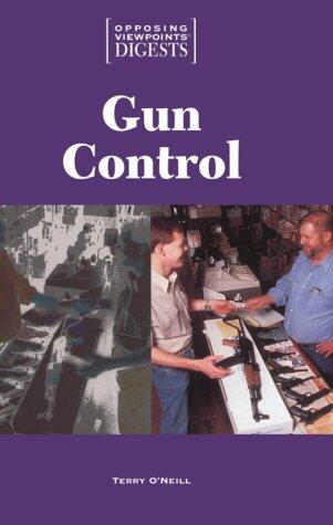 Opposing Viewpoints Digests - Gun Control