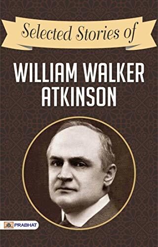 Selected Stories of William Walker Atkinson