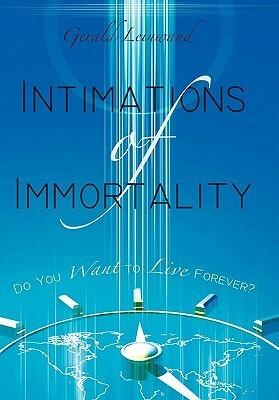 Intimations of Immortality: Do You Want to Live Forever?