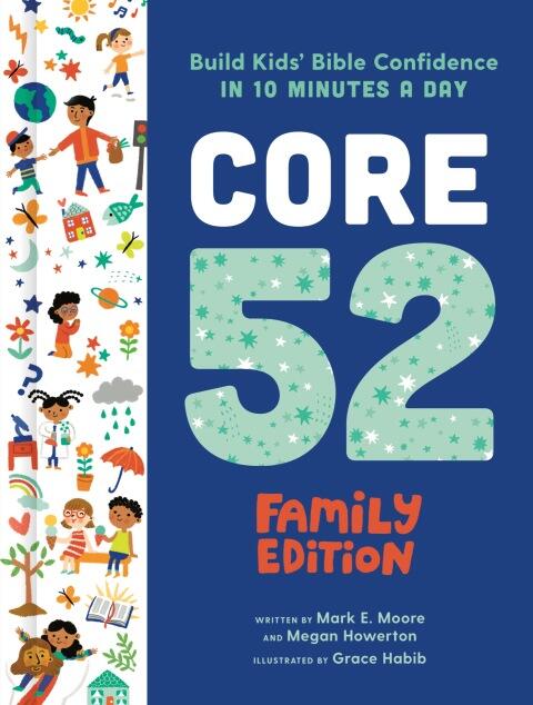 Core 52 (Family Edition): Build Kids' Bible Confidence in 10 Minutes a Day - A Daily Devotional